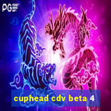 cuphead cdv beta 4